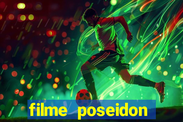 filme poseidon completo dublado
